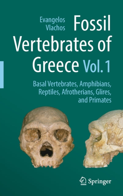 Book cover of: Fossil Vertebrates of Greece Vol. 1. By: Evangelos Vlachos