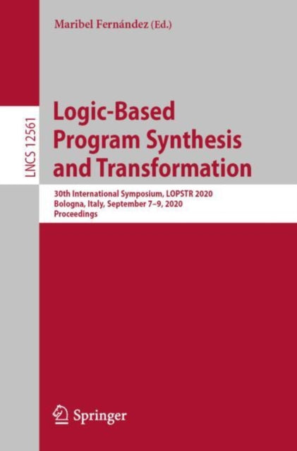 Book cover of: Logic-Based Program Synthesis and Transformation. By: Maribel Fernández