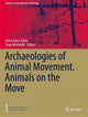 Book cover of: Archaeologies of Animal Movement. Animals on the Move. By: Anna-Kaisa Salmi
