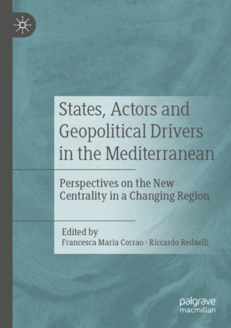 Book cover of: States, Actors and Geopolitical Drivers in the Mediterranean. By: Francesca Maria Corrao