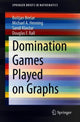 Book cover of: Domination Games Played on Graphs. By: Bostjan Bresar
