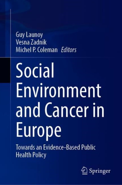 Book cover of: Social Environment and Cancer in Europe. By: Guy Launoy