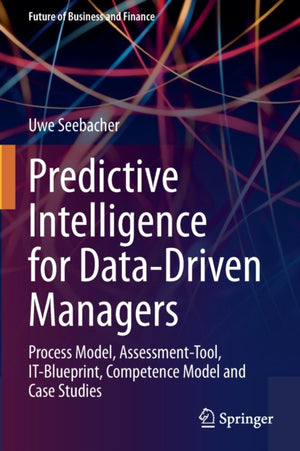 Predictive Intelligence for Data-Driven Managers