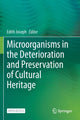 Book cover of: Microorganisms in the Deterioration and Preservation of Cultural Heritage. By: Edith Joseph
