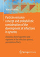Book cover of: Particle emission concept and probabilistic consideration of the development of infections in systems. By: Marcus Hellwig