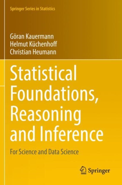 Book cover of: Statistical Foundations, Reasoning and Inference. By: Göran Kauermann