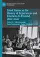 Book cover of: Lived Nation as the History of Experiences and Emotions in Finland, 1800-2000. By: Ville Kivimäki