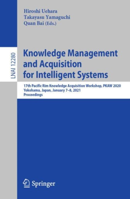 Book cover of: Knowledge Management and Acquisition for Intelligent Systems. By: Hiroshi Uehara