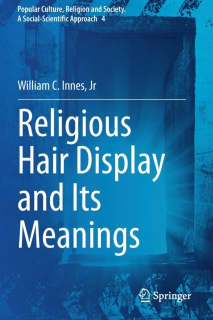 Book cover of: Religious Hair Display and Its Meanings. By: Innes, William C., Jr.