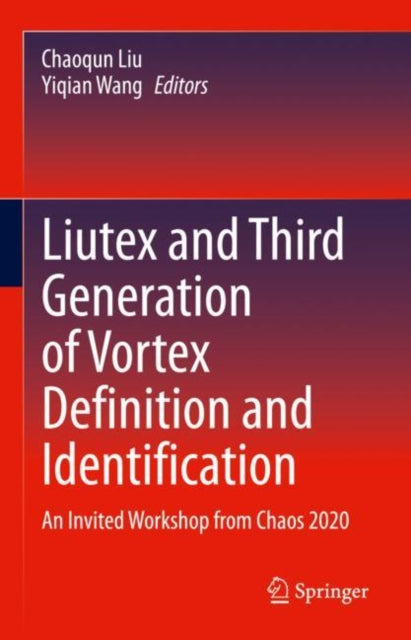 Book cover of: Liutex and Third Generation of Vortex Definition and Identification. By: Chaoqun Liu