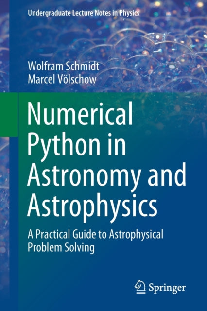 Book cover of: Numerical Python in Astronomy and Astrophysics. By: Wolfram Schmidt