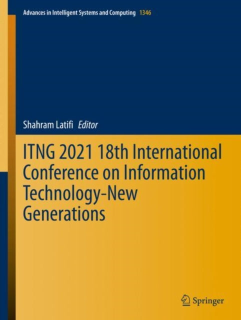 Book cover of: ITNG 2021 18th International Conference on Information Technology-New Generations. By: Shahram Latifi