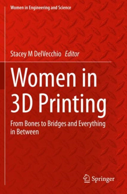 Book cover of: Women in 3D Printing. By: Stacey M. DelVecchio