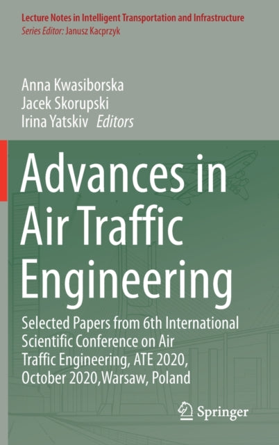 Book cover of: Advances in Air Traffic Engineering. By: Anna Kwasiborska