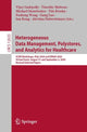 Book cover of: Heterogeneous Data Management, Polystores, and Analytics for Healthcare. By: Vijay Gadepally