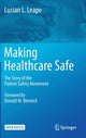 Book cover of: Making Healthcare Safe. By: Lucian L. Leape