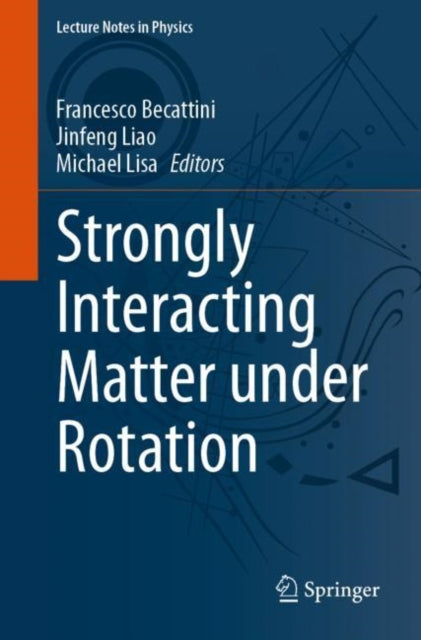 Book cover of: Strongly Interacting Matter under Rotation. By: Francesco Becattini
