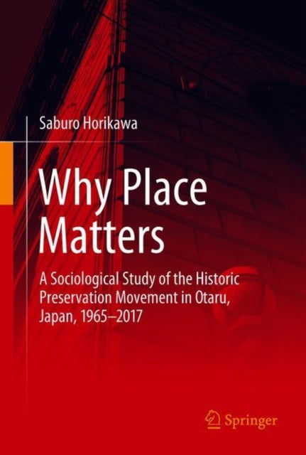 Book cover of: Why Place Matters. By: Saburo Horikawa