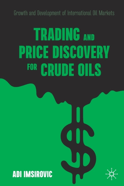 Book cover of: Trading and Price Discovery for Crude Oils. By: Adi Imsirovic