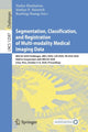 Book cover of: Segmentation, Classification, and Registration of Multi-modality Medical Imaging Data. By: Nadya Shusharina