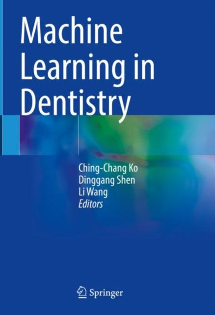 Book cover of: Machine Learning in Dentistry. By: Ching-Chang Ko