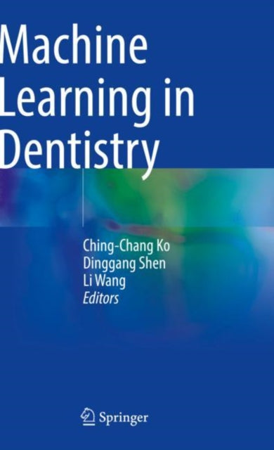 Book cover of: Machine Learning in Dentistry. By: Ching-Chang Ko