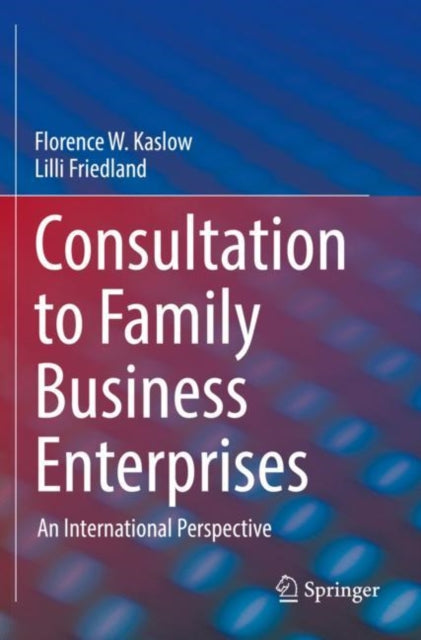 Book cover of: Consultation to Family Business Enterprises. By: Florence W. Kaslow