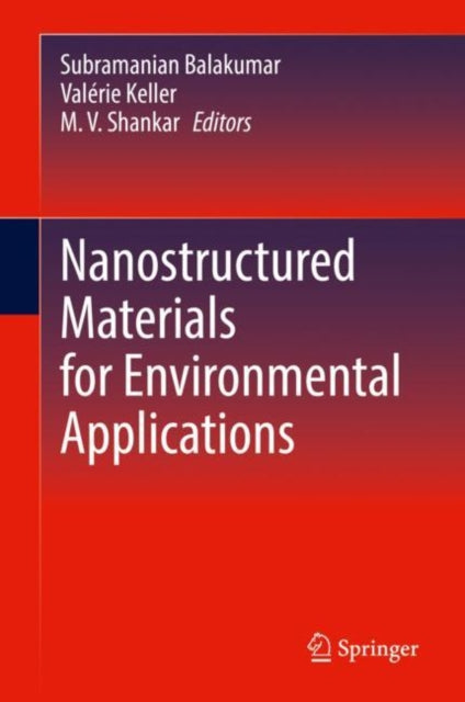 Book cover of: Nanostructured Materials for Environmental Applications. By: Subramanian Balakumar