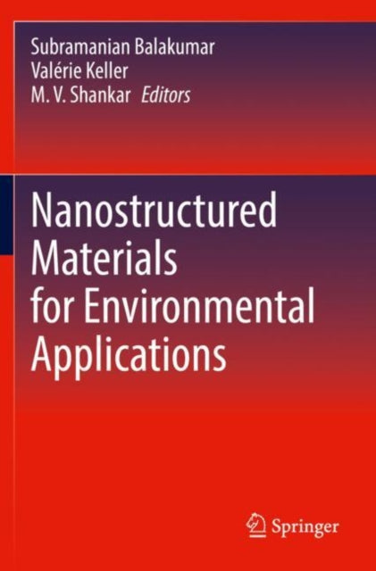 Book cover of: Nanostructured Materials for Environmental Applications. By: Subramanian Balakumar