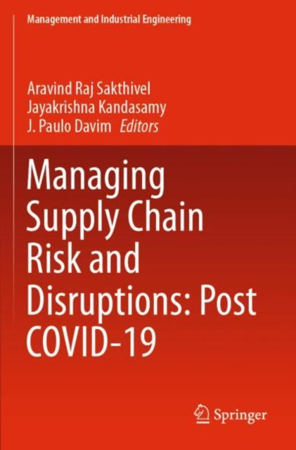Book cover of: Managing Supply Chain Risk and Disruptions: Post COVID-19. By: Aravind Raj Sakthivel