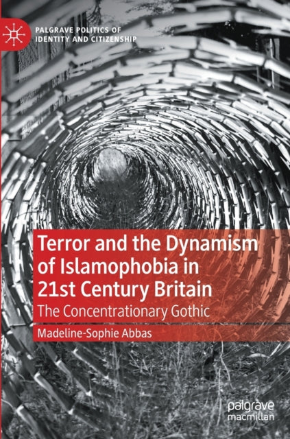 Book cover of: Terror and the Dynamism of Islamophobia in 21st Century Britain. By: Madeline-Sophie Abbas