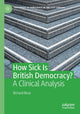 Book cover of: How Sick Is British Democracy?. By: Richard Rose