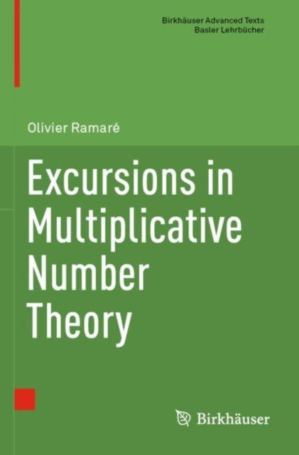 Book cover of: Excursions in Multiplicative Number Theory. By: Olivier Ramaré