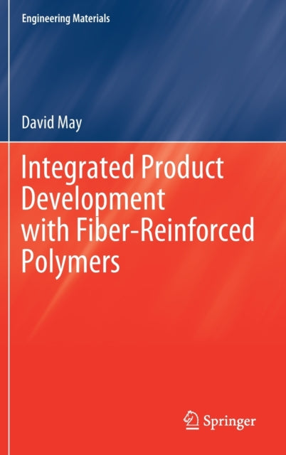 Book cover of: Integrated Product Development with Fiber-Reinforced Polymers. By: David May