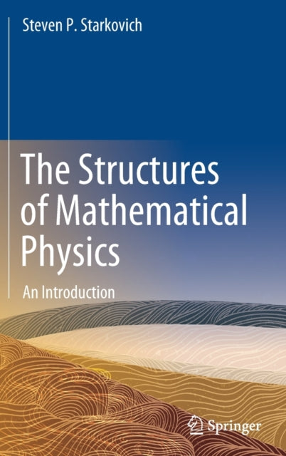 Book cover of: Structures of Mathematical Physics. By: Steven P. Starkovich