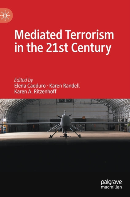 Mediated Terrorism in the 21st Century