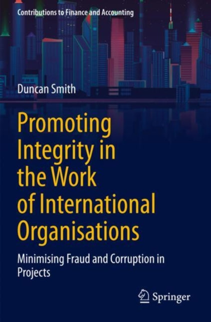 Book cover of: Promoting Integrity in the Work of International Organisations. By: Smith, Duncan