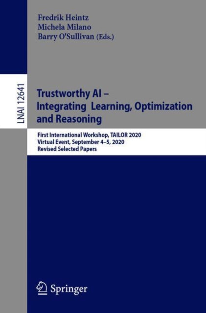 Book cover of: Trustworthy AI - Integrating Learning, Optimization and Reasoning. By: Fredrik Heintz