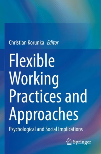Book cover of: Flexible Working Practices and Approaches. By: Christian Korunka