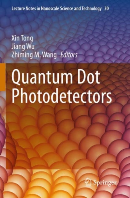Book cover of: Quantum Dot Photodetectors. By: Xin Tong