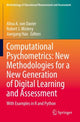 Book cover of: Computational Psychometrics: New Methodologies for a New Generation of Digital Learning and Assessment. By: Alina A. von Davier