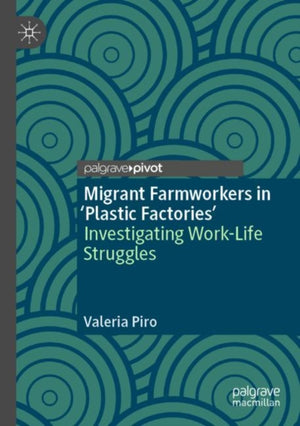 Migrant Farmworkers in 'Plastic Factories’