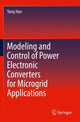 Book cover of: Modeling and Control of Power Electronic Converters for Microgrid Applications. By: Yang Han
