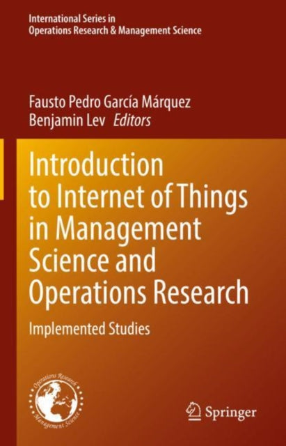 Book cover of: Introduction to Internet of Things in Management Science and Operations Research. By: Fausto Pedro García Márquez