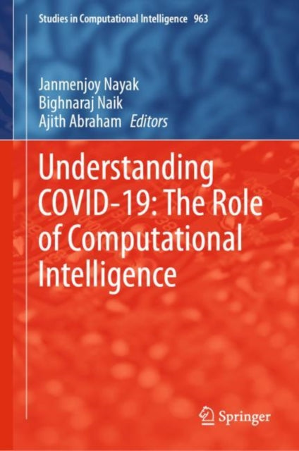 Book cover of: Understanding COVID-19: The Role of Computational Intelligence. By: Janmenjoy Nayak