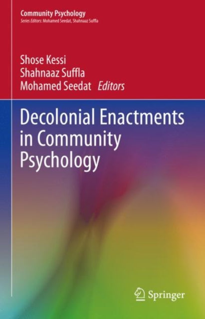 Book cover of: Decolonial Enactments in Community Psychology. By: Shose Kessi