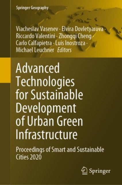 Book cover of: Advanced Technologies for Sustainable Development of Urban Green Infrastructure. By: Viacheslav Vasenev
