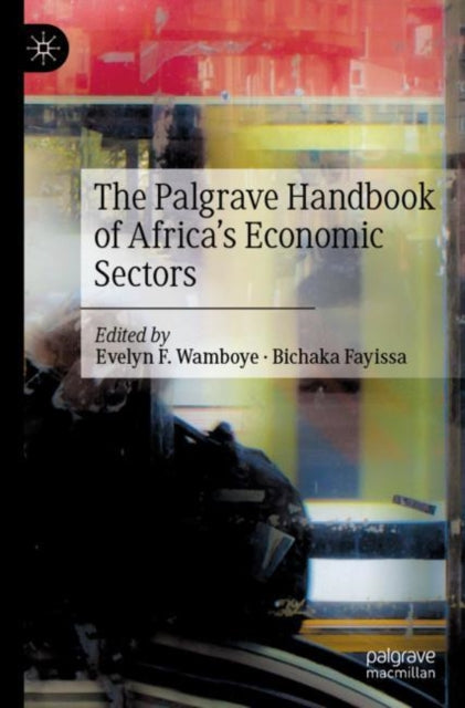 The Palgrave Handbook of Africa’s Economic Sectors