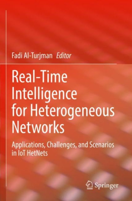 Book cover of: Real-Time Intelligence for Heterogeneous Networks. By: Fadi Al-Turjman