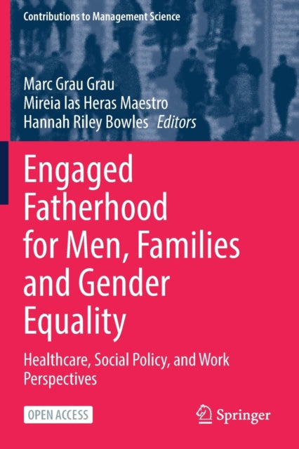 Book cover of: Engaged Fatherhood for Men, Families and Gender Equality. By: Marc Grau Grau